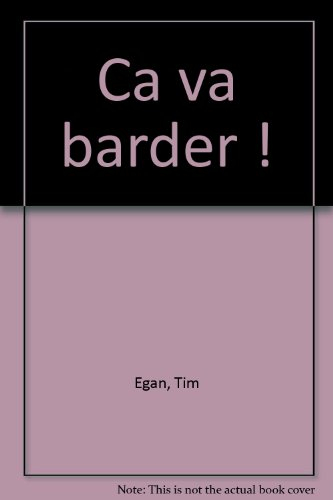 Ca va barder !