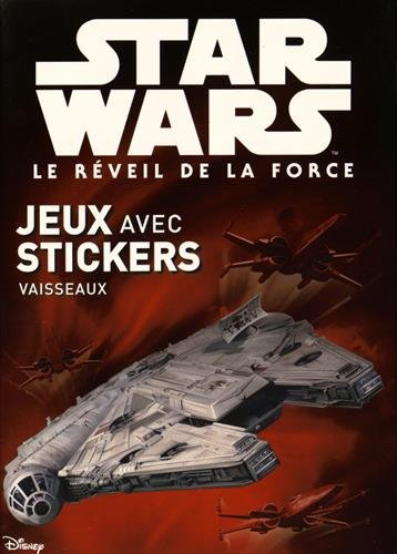 Star Wars, le réveil de la force : jeux avec stickers : vaisseaux