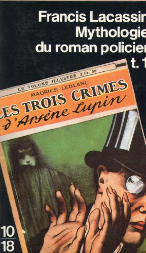 Mythologie du roman policier. Vol. 1