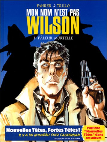 Mon nom n'est pas Wilson. Vol. 1. Pâleur mortelle