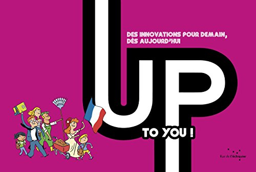 Up to you ! : des innovations pour demain, dès aujourd'hui