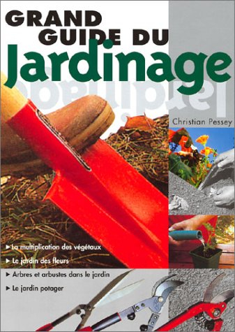 le grand guide du jardinage