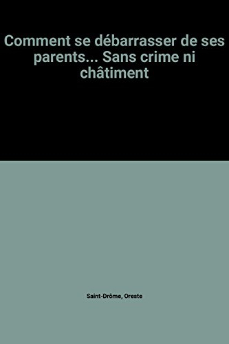 Comment se débarrasser de ses parents... sans crime ni châtiment