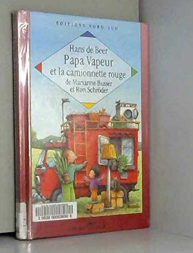 papa vapeur et la camionnette rouge . une drole d'histoire en 10 chapitres