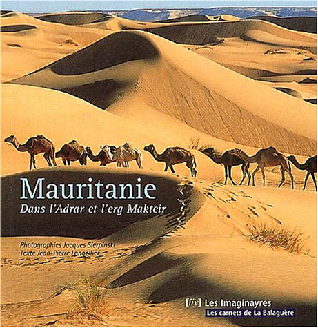Mauritanie : dans l'Adrar et l'erg Makteir