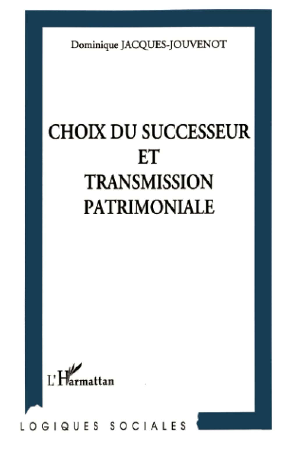 Choix du successeur et transmission patrimoniale