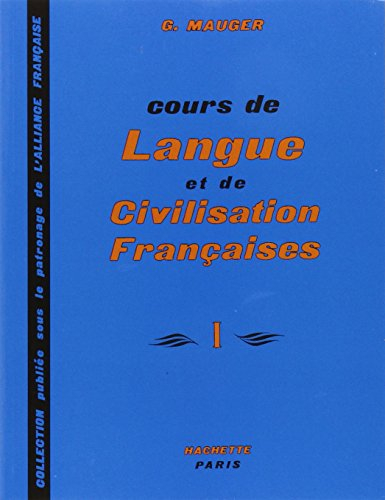 Cours de langue et de civilisation françaises. Vol. 1