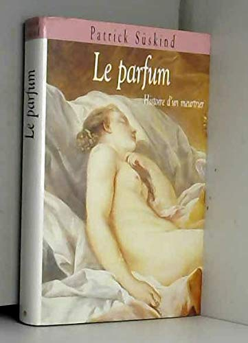 Le Parfum - Histoire d' Un Meurtrier