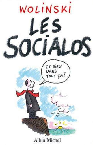 Les Socialos : 10 ans de pouvoir en 400 dessins