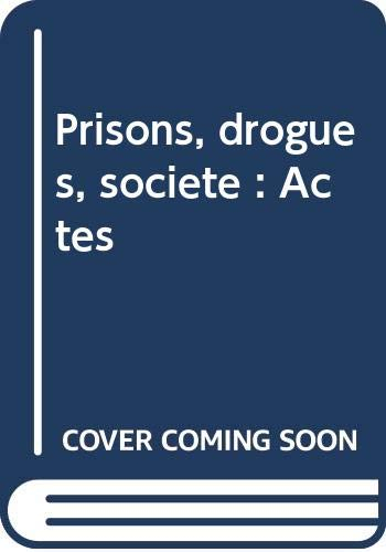Prisons, drogues et société : actes, Berne, Suisse, 20-22 septembre 2001