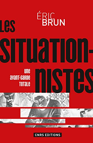 Les situationnistes : une avant-garde totale : 1950-1972