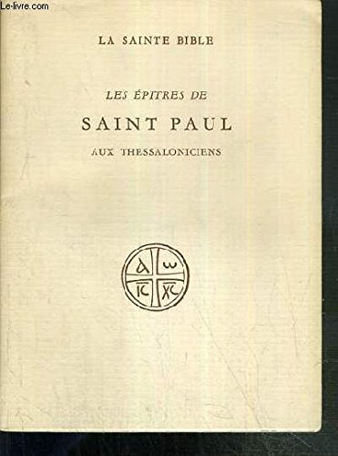 les Épîtres de saint paul aux thessaloniciens (la sainte bible traduite en français)