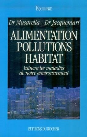Alimentation, pollutions, habitat : vaincre les maladies de notre environnement