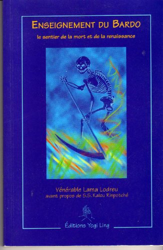 L'enseignement du Bardo : le sentier de la mort et de la renaissance
