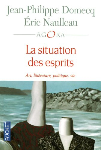 La situation des esprits : art, littérature, politique, vie