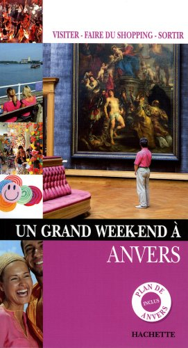 Un grand week-end à Anvers : visiter, faire du shopping, sortir