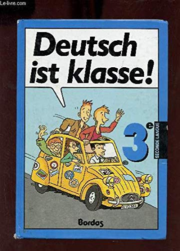 DEUTSCH IST KLASSE ! 3E SECONDE LANGUE