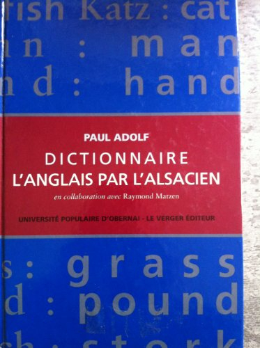dictionnaire alsacien-anglais comparatif et bilingue : l'anglais par l'alsacien