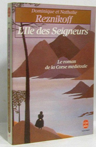 L'Ile des seigneurs : le roman de la Corse médiévale