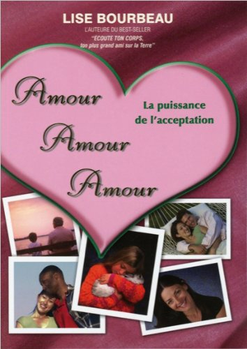 Amour, amour, amour : puissance de l'acceptation