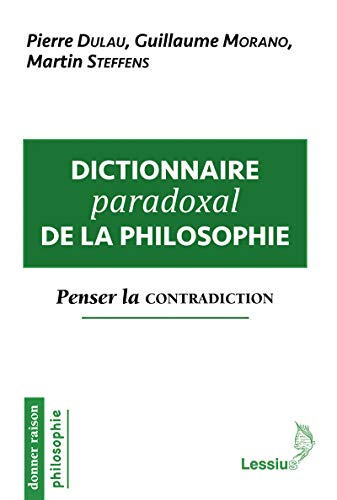Dictionnaire paradoxal de la philosophie : penser la contradiction