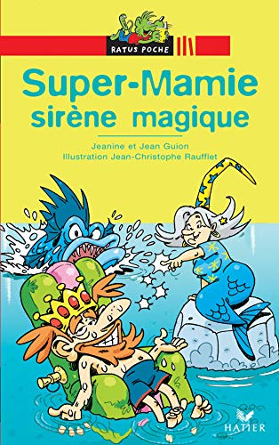 Super-Mamie et la forêt interdite. Super-Mamie, sirène magique