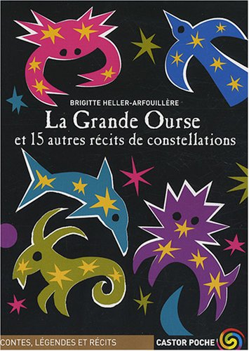 La Grande Ourse : et 15 autres récits de constellations