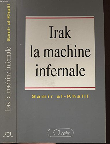 Irak, la machine infernale : politique de l'Irak moderne