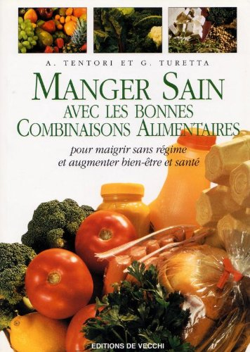 Les bonnes combinaisons alimentaires pour maigrir sans régime