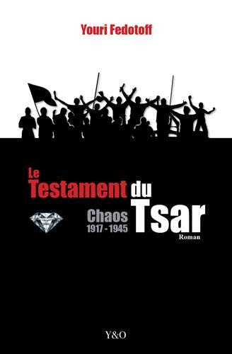 Le testament du tsar : chaos 1917-1945