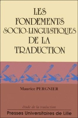 Les Fondements sociolinguistiques de la traduction