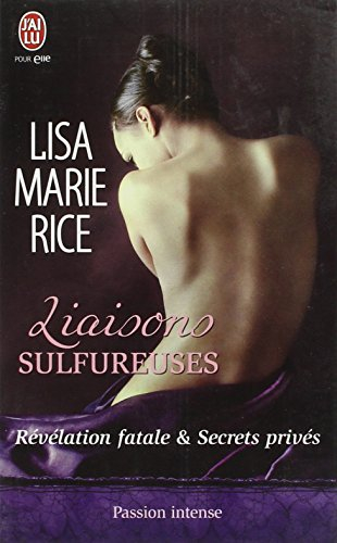 Liaisons sulfureuses. Révélation fatale. Secrets privés