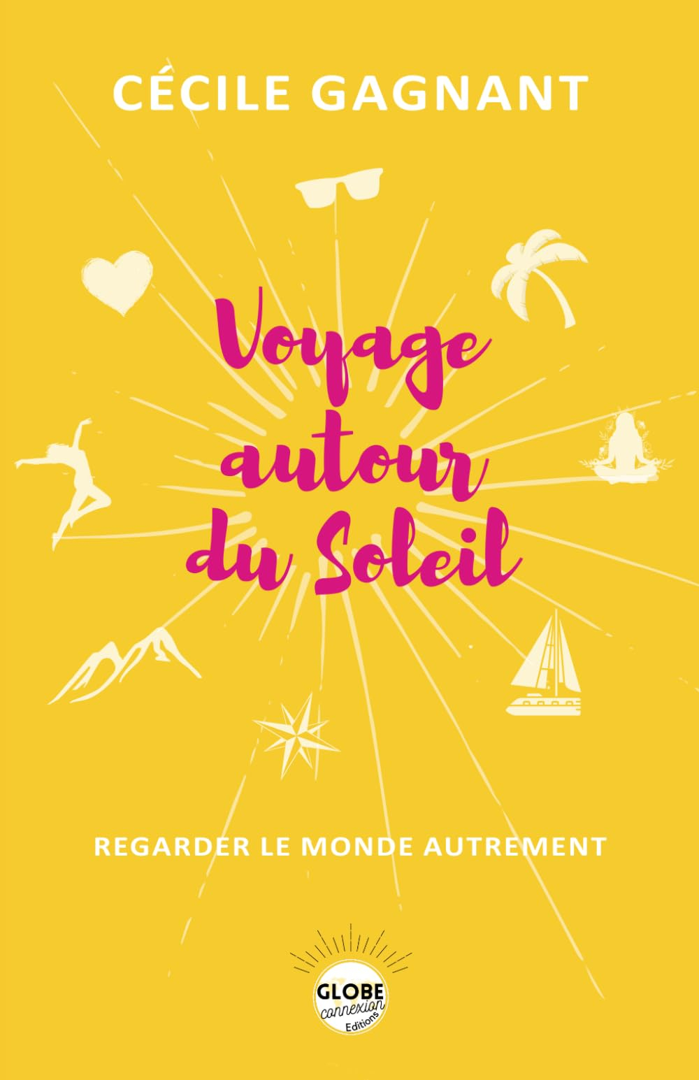 VOYAGE AUTOUR DU SOLEIL: REGARDER LE MONDE AUTREMENT