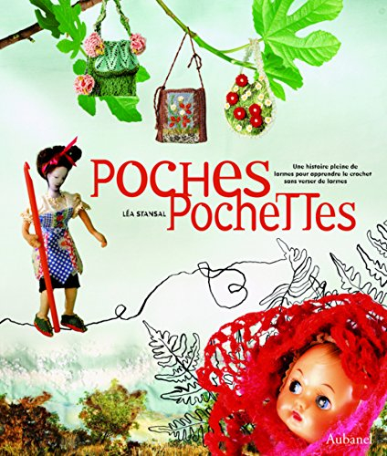 Poches, pochettes : une histoire pleine de larmes pour apprendre le crochet sans en verser