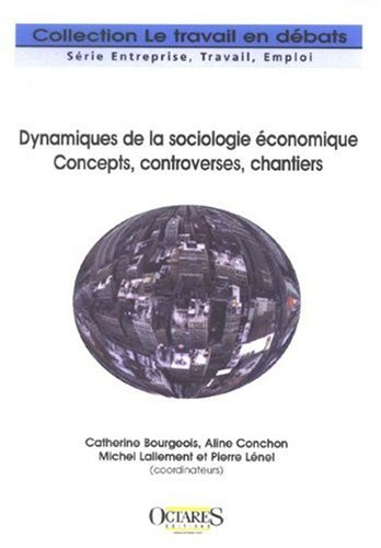 Dynamiques de la sociologie économique : concepts, controverses, chantiers