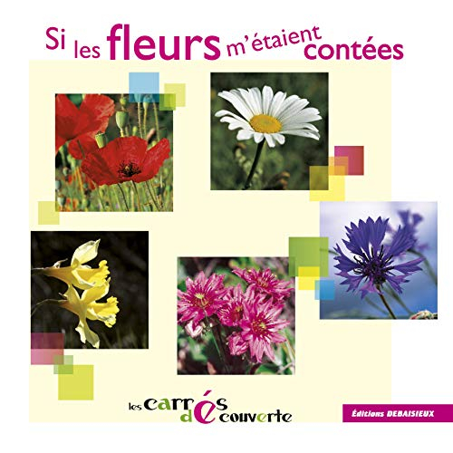 Si les fleurs m'étaient contées...