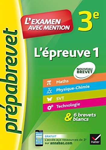 L'épreuve 1, 3e : maths, physique chimie, SVT, technologie : nouveau brevet