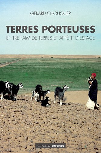 Terres porteuses : entre faim de terres et appétit d'espace