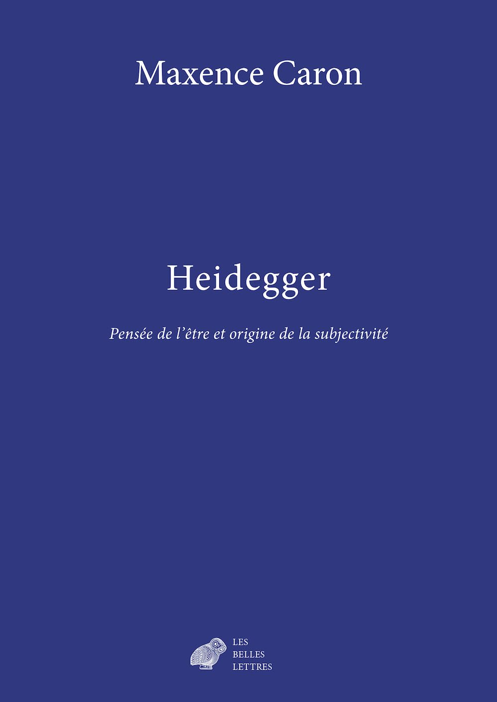 Heidegger: Pensée de l'être et origine de la subjectivité