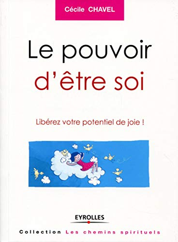 Le pouvoir d'être soi : libérez votre potentiel de joie !