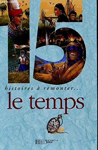 15 histoires à remonter le temps