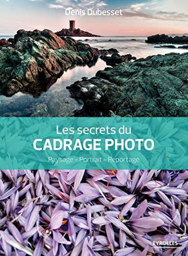 Les secrets du cadrage photo : paysage, portrait, reportage