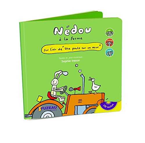 Nédou à la ferme : sur l'air de Une poule sur un mur