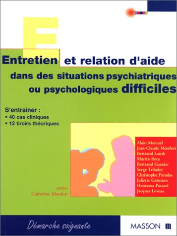 Entretien et relation d'aide dans des situations psychiatriques ou psychologiques difficiles : s'ent