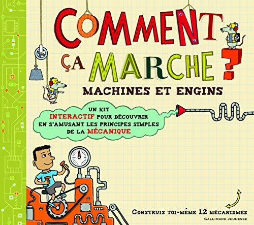 Comment ça marche ? : machines et engins : un kit interactif pour découvrir en s'amusant les princip