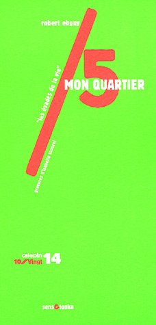 Mon quartier 5 : les évadés de la vie