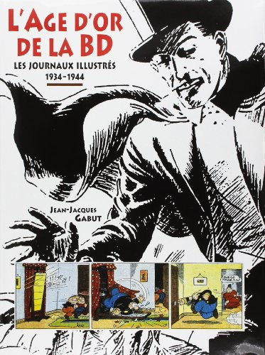 L'âge d'or de la BD : les journaux illustrés 1934-1944