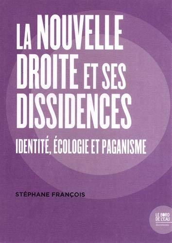 La nouvelle droite et ses dissidences : identité, écologie et paganisme
