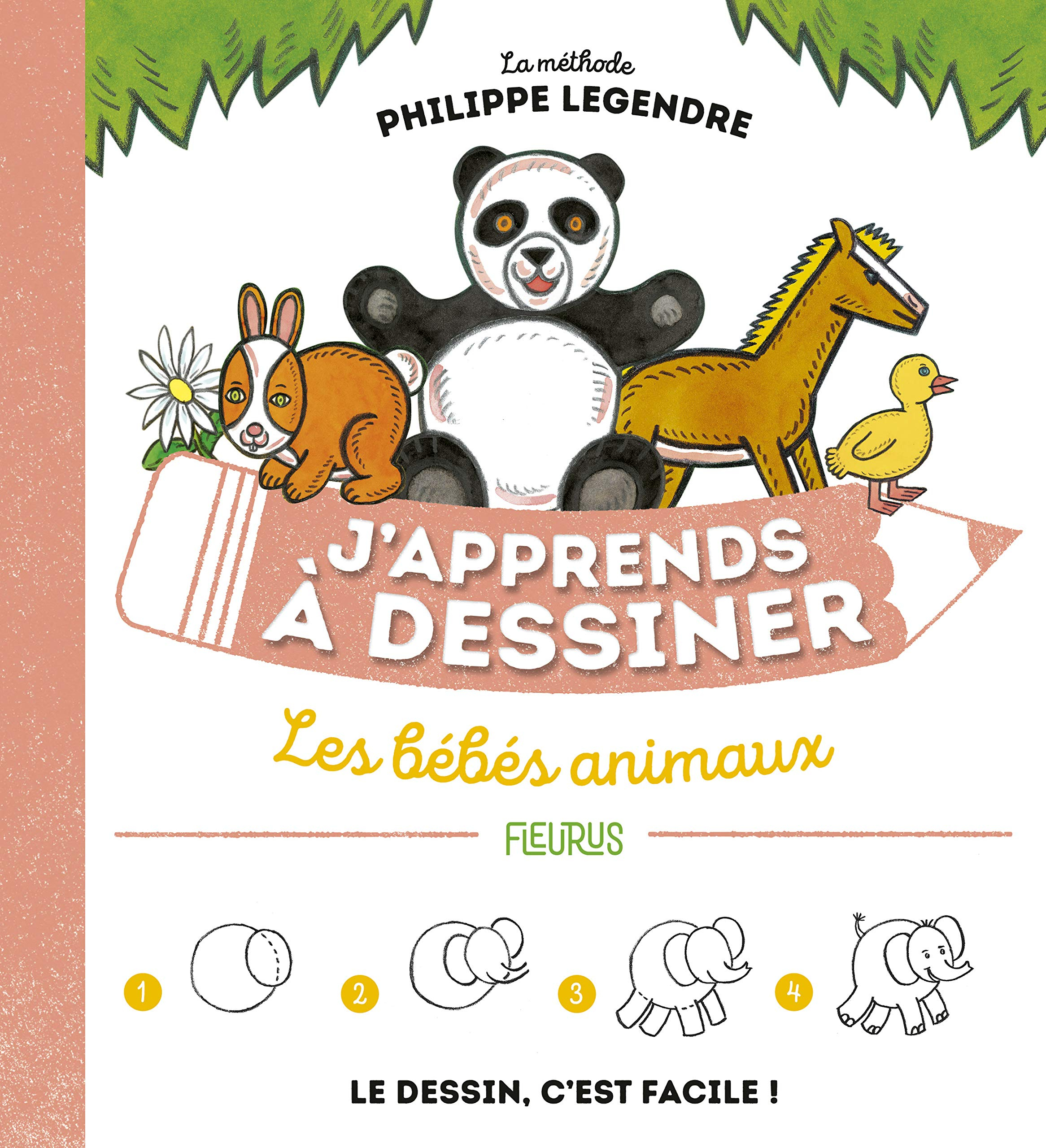 J'apprends à dessiner les bébés animaux : la méthode Philippe Legendre : le dessin, c'est facile !