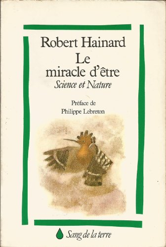 Le Miracle d'être : science et nature